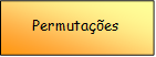 Permutaes 

